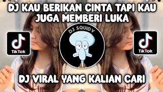 DJ KAU BERIKAN CINTA TAPI KAU JUGA MEMBERI LUKA | DJ CINTA DAN LUKA BY JENNYDJ VIRAL TIKTOK TERBARU