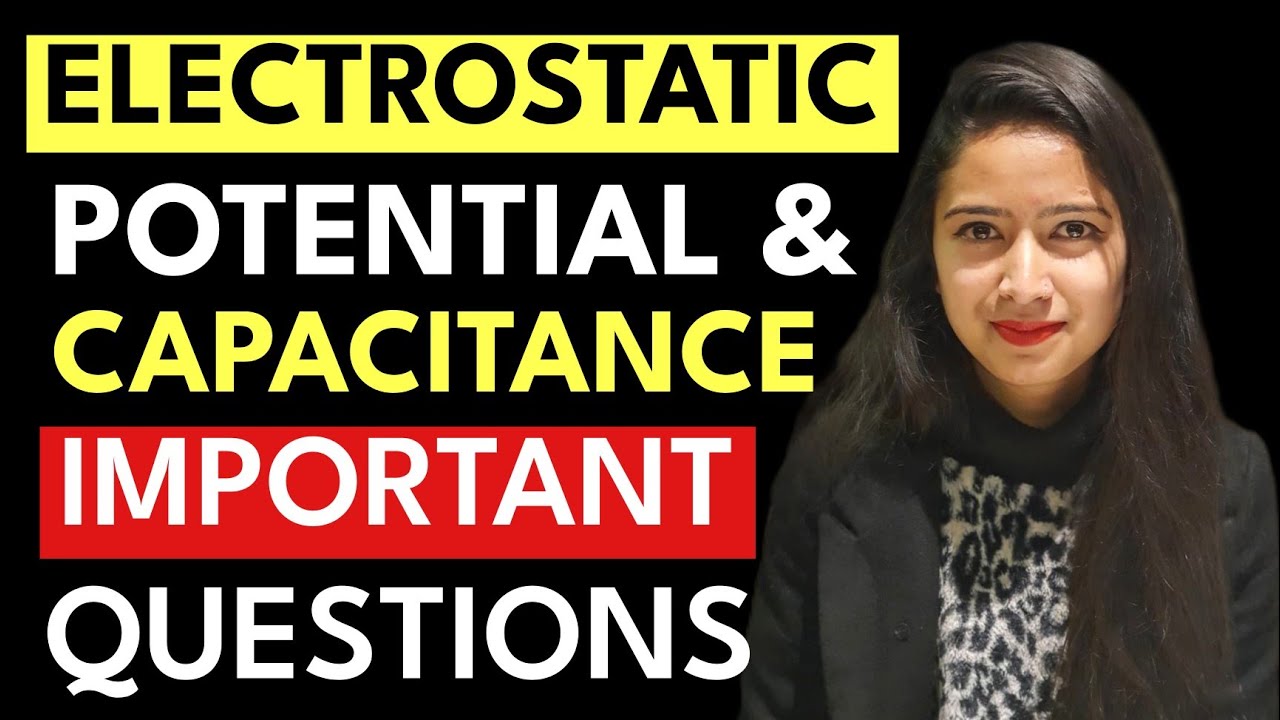 Electrostatic Potential & Capacitance IMPORTANT Questions Class 12 2024 ...