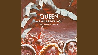 We Will Rock You (Raw Sessions Version)