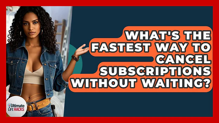 What's The Fastest Way To Cancel Subscriptions Without Waiting? - Ultimate Life Hacks