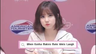 When Eunha Makes Male Idols Laugh