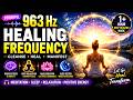 963 Hz Divine Light Frequency to Cleanse Negative Energy and Attract Inner Peace