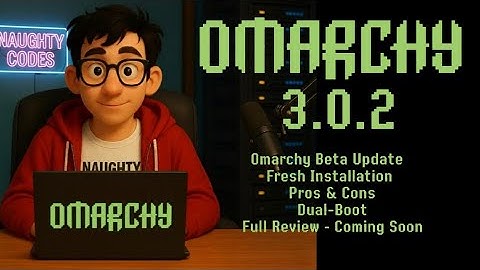 Omarchy 3.0.2 - Omarchy Beta Update, Fresh Installation, Pros & Cons, and Dual-Boot