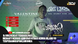 DJ BREAKBEAT TERBARU 2022 || Menanti Sebuah Jawaban vs Biar Semua Hilang vs Terperangkap Dalam Duka