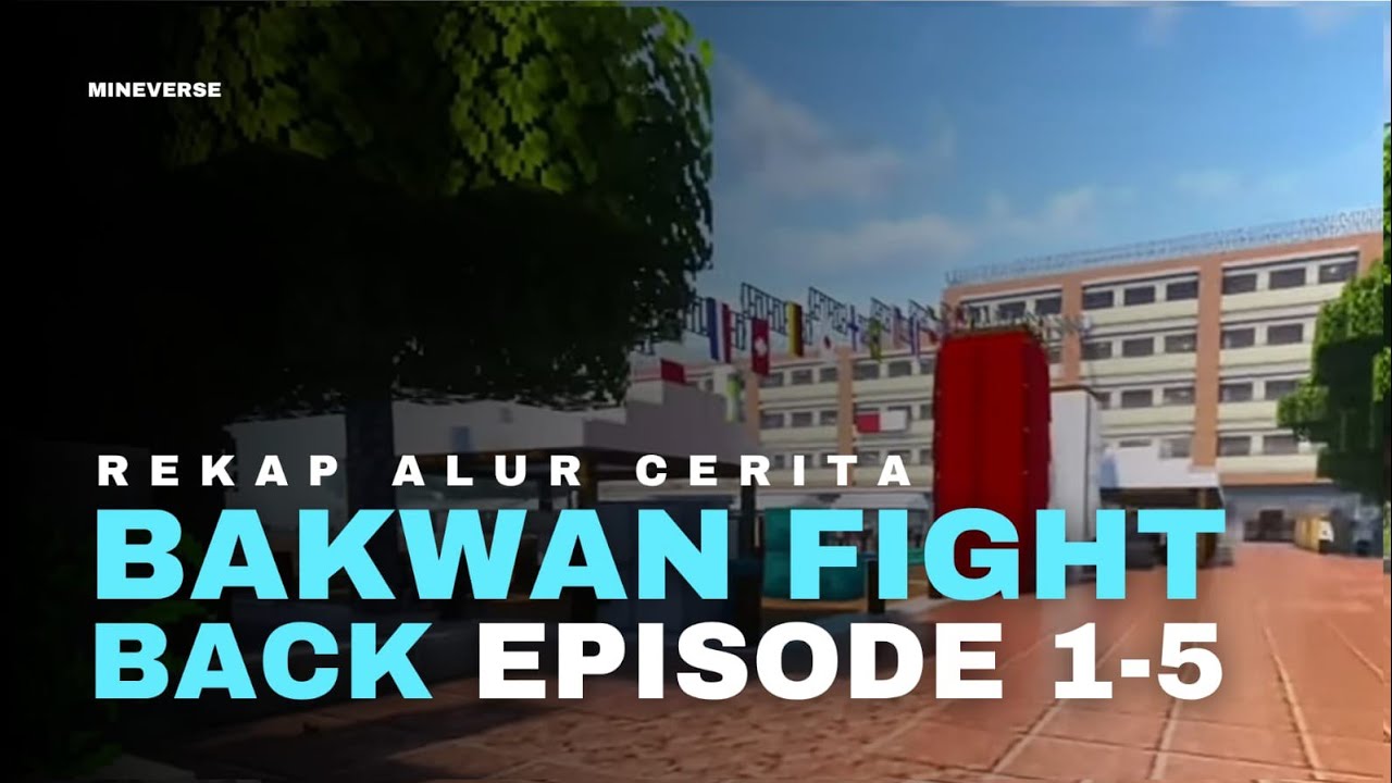 Rekap Alur Cerita Bakwan: Fight Back Fase 1 Episode 1-5