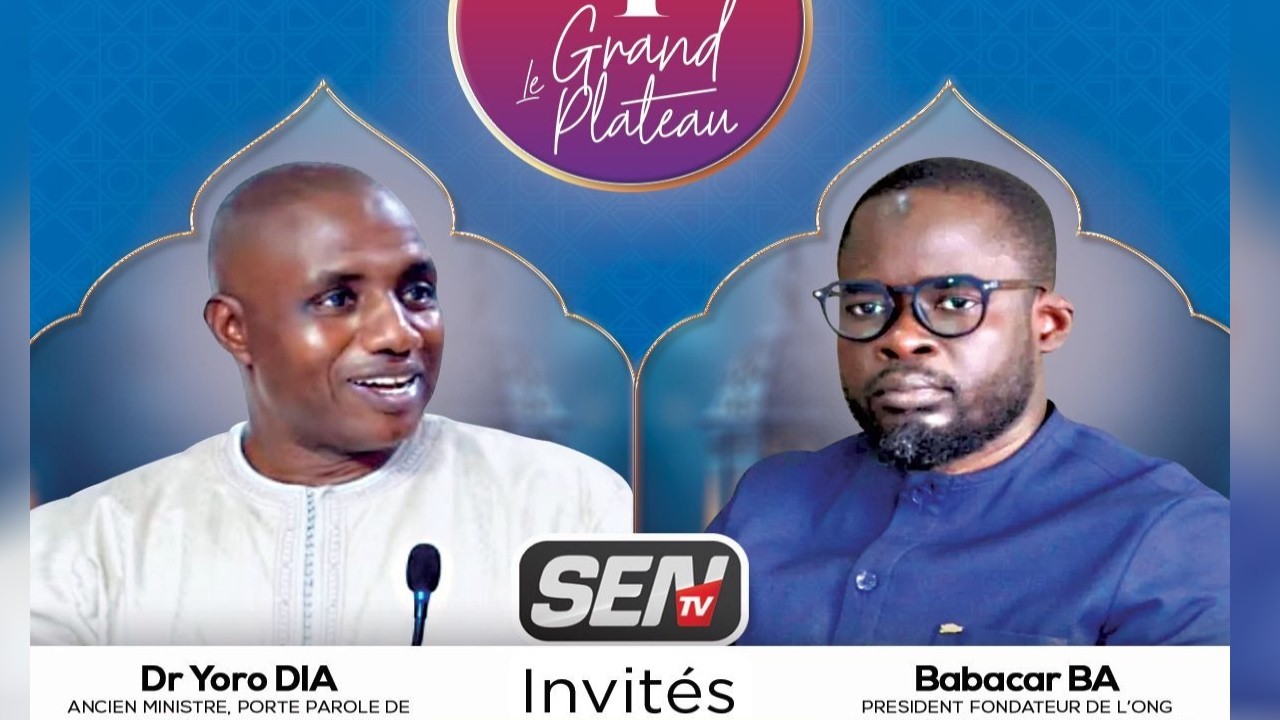 🚨Grand Plateau - Invités: Dr Yoro Dia, Babacar Ba et Banda Sene
