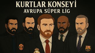 Kurtlar Konseyi Avrupa Süper Ligi İçin Toplandı