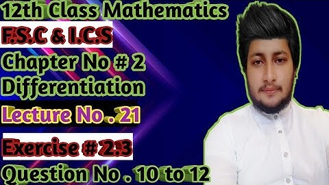 12th Class Mathematics || Ch 2 Differentiation || Exercise 2.3 Question 10 to 12