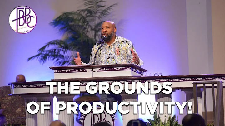 The Grounds of Productivity! - Pastor Tolan Morgan