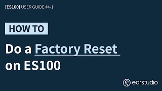 Es100 Mk2 User Guide -1 How To Do A Factory Reset On Es100