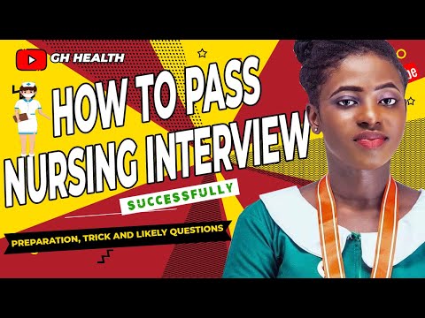 HOW TO PASS NURSING SCHOOL INTERVIEW With Preparation,tips And LIKELY QUESTIONS