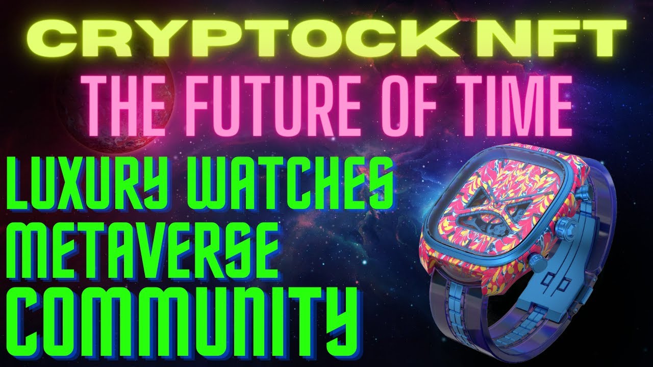 Cryptock NFT - Luxury Watches - Minting 12/12