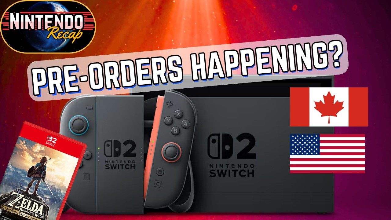 Are Switch 2 Pre Orders FINALLY Happening? | Nintendo Recap - YouTube