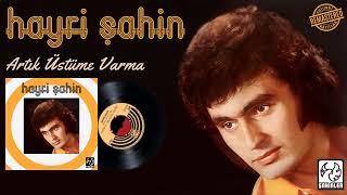 Hayri Şahin - Artık Üstüme Varma Remastered 4K 