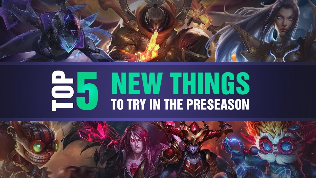 Top 5 NEW Things To Play In Season 9 Preseason League of Legends