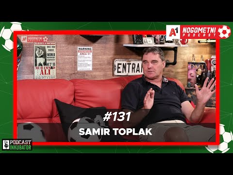 A1 Nogometni Podcast #131 - Samir Toplak