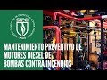 Mantenimiento preventivo de motores diesel de bombas contra incendios