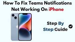 How To Fix Teams Notifications Not Working On iPhone