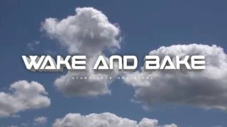 WAKE AND BAKE - Is This What It Feels Like