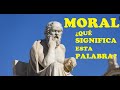 MORAL ¿QUÉ SIGNIFICA ESTA PALABRA?