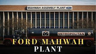 The Ford Mahwah Plant : Why America’s Largest Auto Factory Disappeared ?