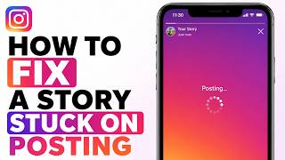 How to Fix a Story Stuck on Posting on Instagram (2026 Update)