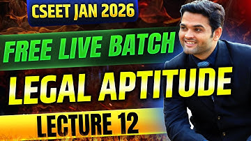 Lecture 12 FREE CSEET Legal Aptitude Video Lectures January 2026 Exam