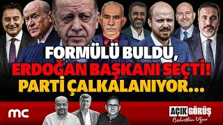 Formülü Buldu, Erdoğan Başkanı Seçti! Parti Çalkalanıyor... | AÇIK GÖRÜŞ