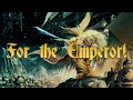 WARHAMMER 40K SONG For The Emperor God Emperor Anthem mp3