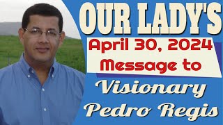 Our Lady's Message to Pedro Regis for April 30, 2024