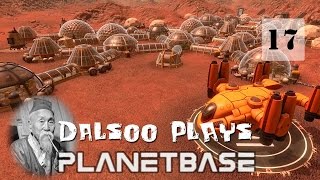 Planetbase Let's Play - EP 17 - Gameplay/Walkthrough/LP