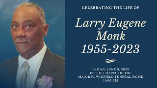 Celebrating the Life of Larry E. Monk