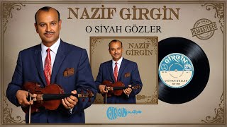Nazif Girgin - O Siyah Gözler