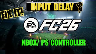 EA FC 26 input delay or lag with Controller Fix (FAST GUIDE!)