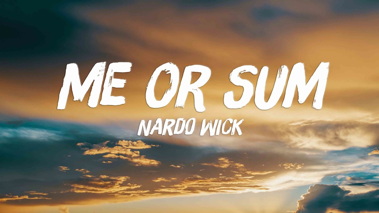 Me or Sum Nardo Wick (Lyrics Version) 🥤 YouTube
