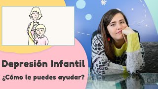 ¿Cómo ayudar a Niños con Depresión?  Depresión Infantil | Síntomas y Tratamiento