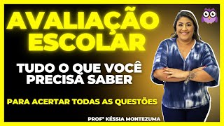 Avaliação Escolar - Tudo o que você precisa saber para acertar todas as questões de prova!