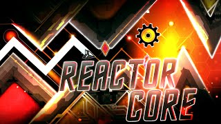 "Reactor Core" (Extreme Demon) by Arb, ZenthicAlpha, FunnyGame & more | Geometry Dash 2.11