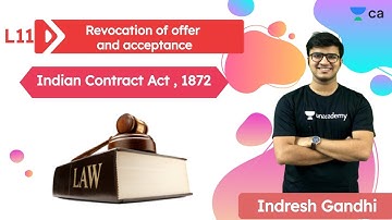 Business Laws L11 | Revocation of offer and acceptance | Unacademy CA Foundation | Indresh Gandhi
