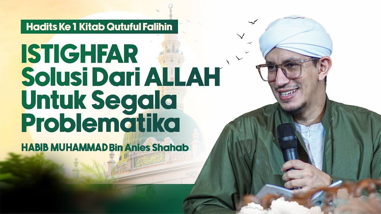 Hadits ke#2 Kitab Qutuful Falihin - ISTIGHFAR SOLUSI DARI ALLAH UNTUK SEGALA PROBLEMATIKA