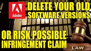 Adobe Says: Delete Your Older Software Versions Now Or Else!