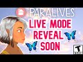 LIVE MODE REVEAL SOON; UPDATES- PARALIVES NEWS 2020