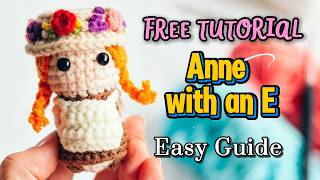 CROCHET ANNE with an E  ✨| FREE Tutorial- Beginner Friendly