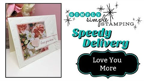 Simply Simple SPEEDY DELIVERY  - Love You More by ...
