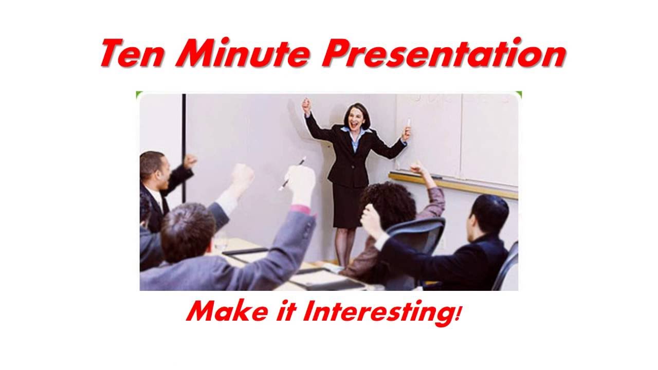 how to do a good 10 minute presentation