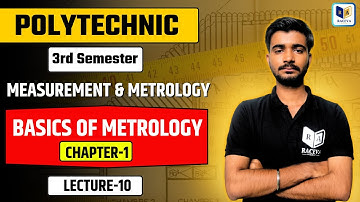 BTEUP 3rd Semester Measurement & Metrology | Chapter-1 Basics of Metrology Lec-10 #racevaengineering