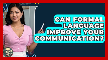 Can Formal Language Improve Your Communication? - Lexicon Lounge