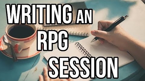 Writing an RPG Session