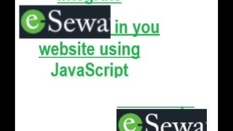 Integrate eSewa Payment Gateway in your page using JavaScript.