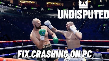 How To Fix Undisputed Crashing, Crashes to Desktop or Crashing at Startup Error On PC